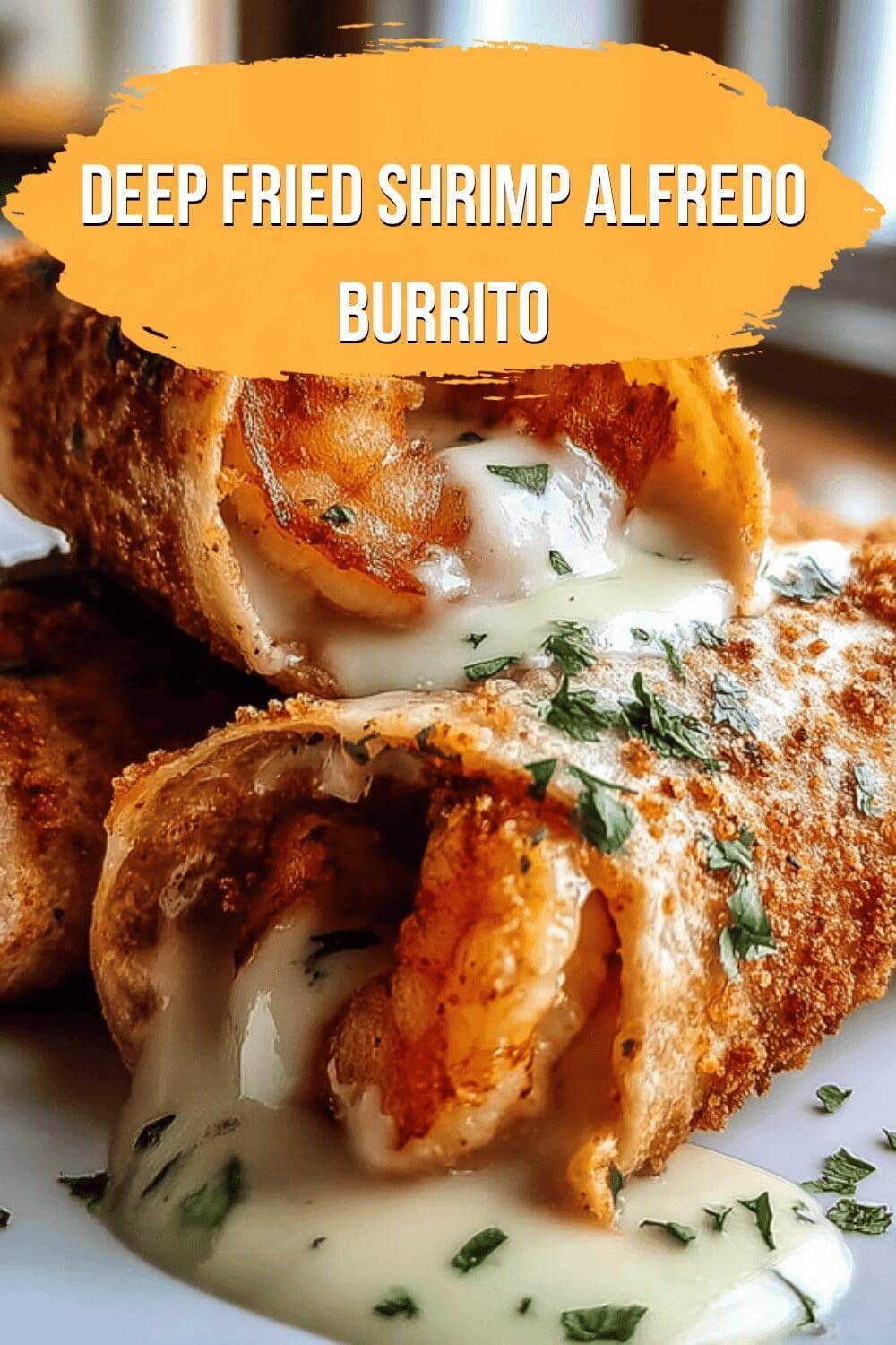 Deep Fried Shrimp Alfredo Burrito