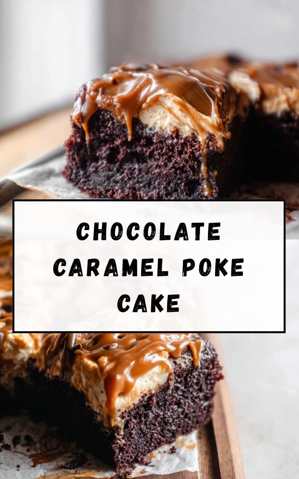 Chocolate Caramel Poke Cake